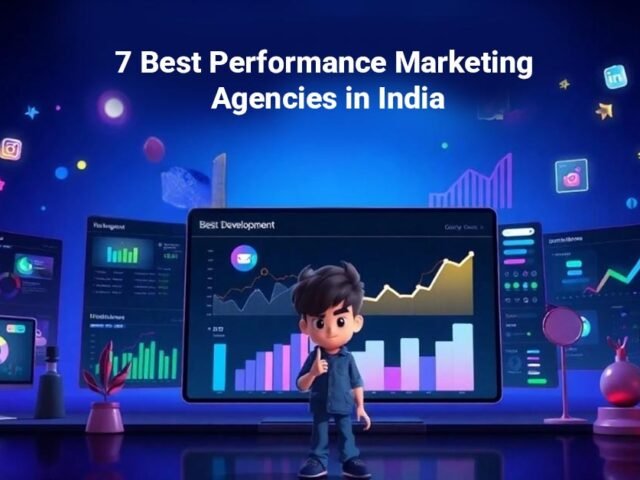 7 Best Performance Marketing Agencies in India