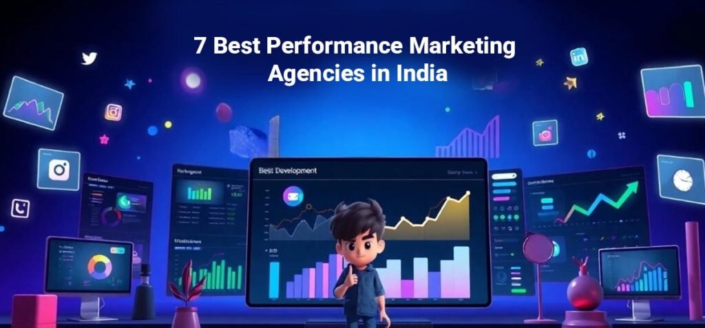7 Best Performance Marketing Agencies in India